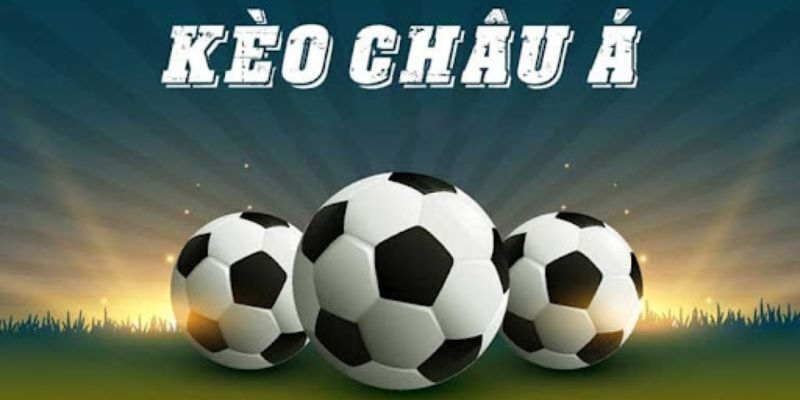 Những Lưu Ý Khi Tham Gia Kèo Châu Á