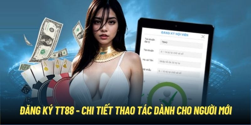 Hướng dẫn đăng ký TT88 chi tiết