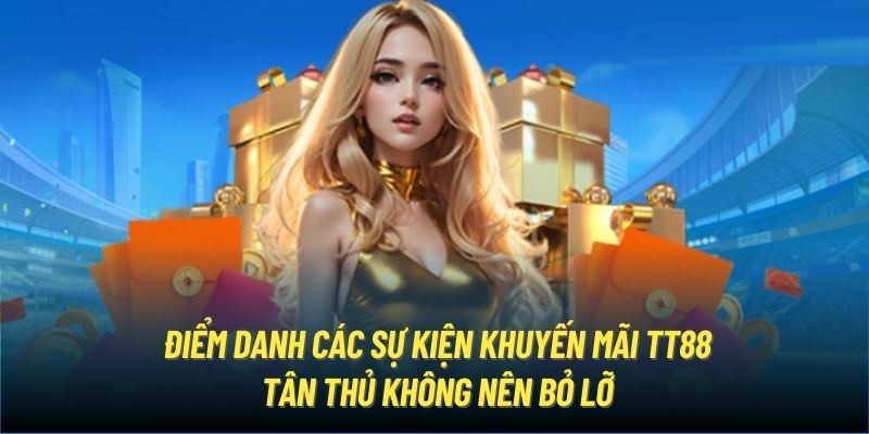 Tổng hợp khuyến mãi hấp dẫn tại TT88